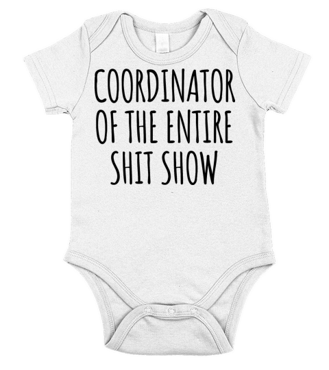 Coordinator Of The Entire Shit Show Short Sleeve Baby One-Piece
