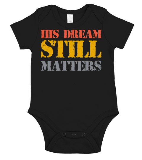 His Dream Still Matters Martin Luther King Day Short Sleeve Baby One-Piece