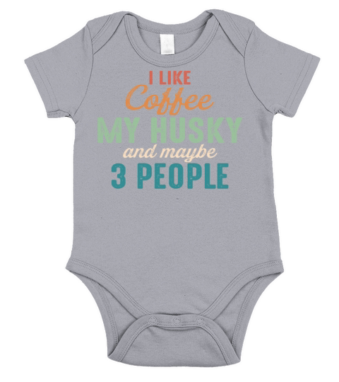 I Like Coffee My Husky and Maybe 3 People Vintage Short Sleeve Baby One-Piece