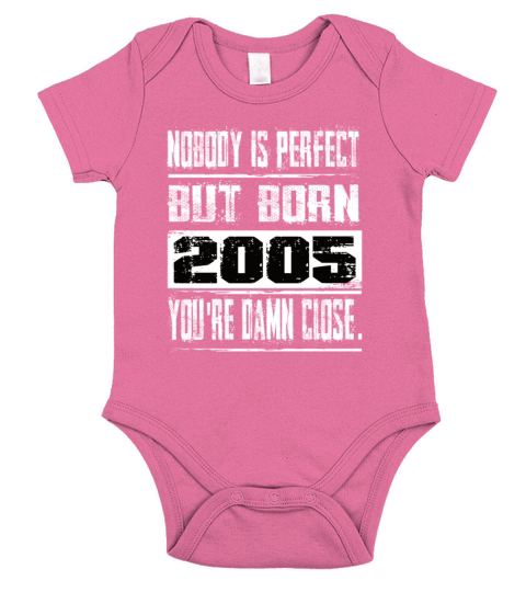 Nobody Is Perfect But Born 2005 Birthday Short Sleeve Baby One-Piece