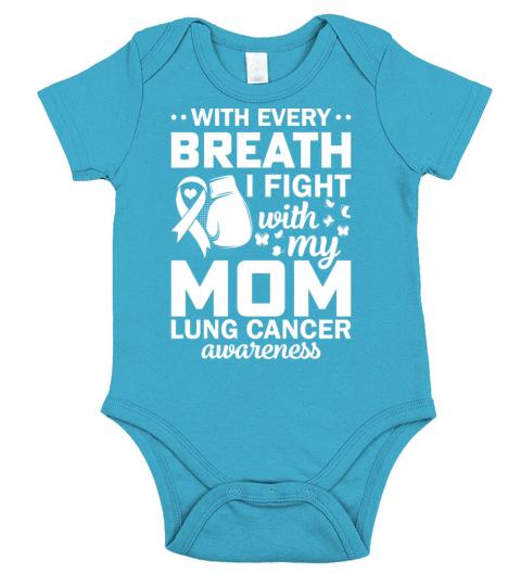 With Every Breath I Fight With My Mom Lung Cancer Short Sleeve Baby One-Piece
