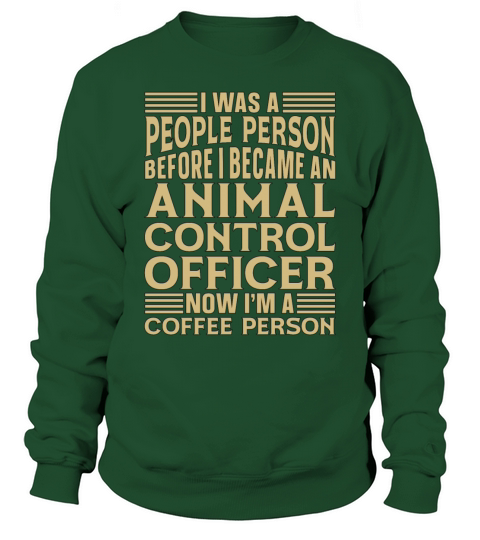 Animal Officer I Was A People Dog Catcher Officer Sweatshirt Unisex