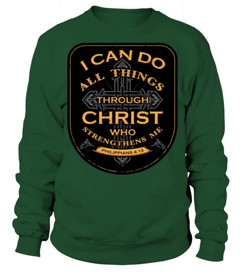 I Can Do All Things Through Christ Who Strengthens Sweatshirt Unisex