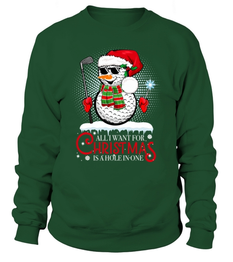 IWant For Christmas Is A Hole In One Golf Ball Sno Sweatshirt Unisex
