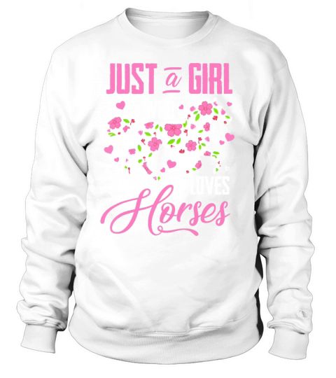 Just A Girl Who Loves Horses Floral Horse Equestri Sweatshirt Unisex