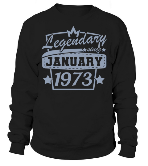 Legendary since January 1973 Retro 50th birthday Sweatshirt Unisex