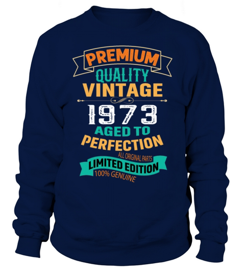 Premium Quality Vintage 1973 birthday t shirt Sweatshirt Unisex
