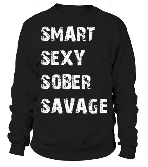 SMART SEXY SOBER SAVAGE Sweatshirt Unisex