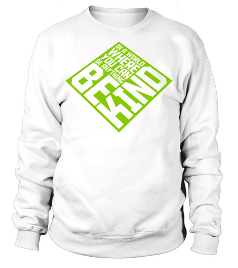 you can be kind Sweatshirt Unisex