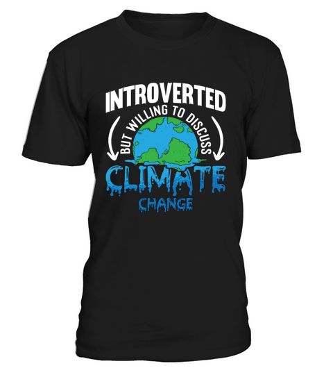 Climate Change Introverted But Willing Environment T-Shirt Unisex