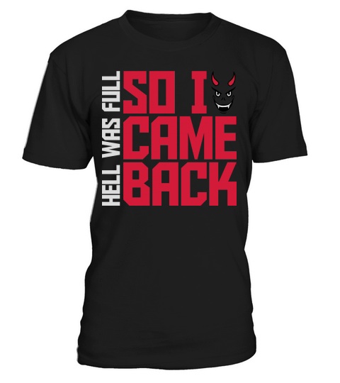 hell was full quote T-Shirt Unisex