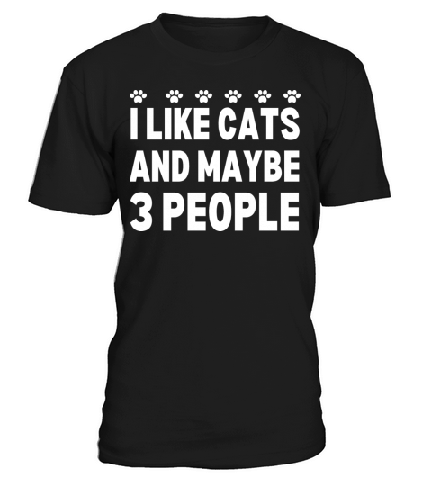 I Like Cats And Maybe 3 People - Cat Lover T-Shirt Unisex