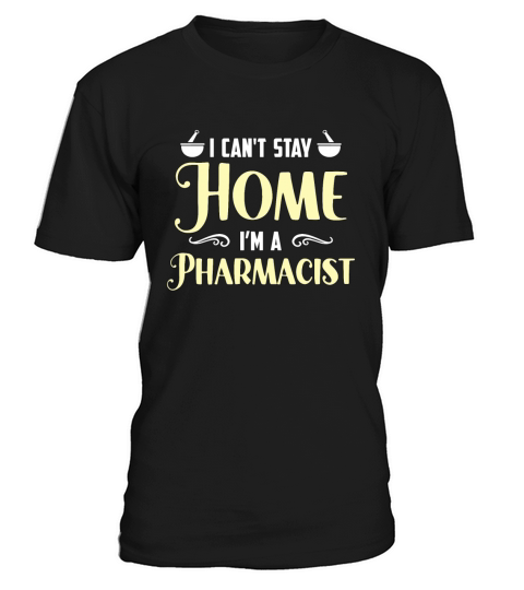 Pharmacy Technician I Cant Stay Home Health Care T-Shirt Unisex