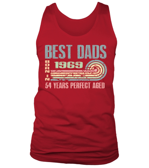 Best Dads Are Born In 1969 54 Years Old 54th Tank Top Unisex