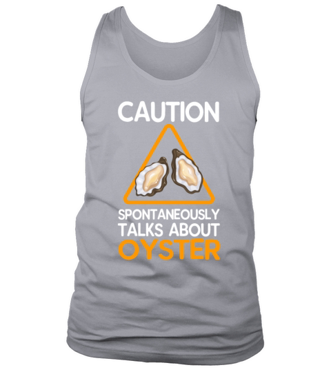 Caution Spontaneously Talks About Oyster Tank Top Unisex