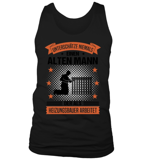 Heating Engineer Old Man Funny Quote Gift For Men Tank Top Unisex