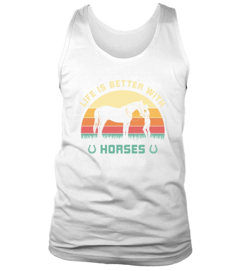 Life is better with horses Riding stable horseback Tank Top Unisex