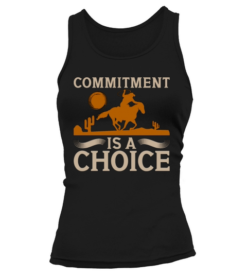 Cutting Horse Commitment Is A Choice Cowboy Rodeo Tank top Woman