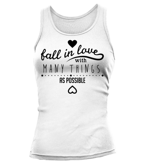 Fall In Love With Many Things As Possible Tank top Woman
