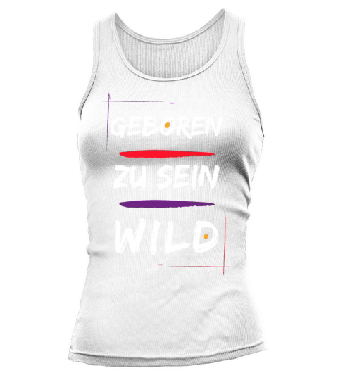 Geboren um Wild zu sein Tank top Woman