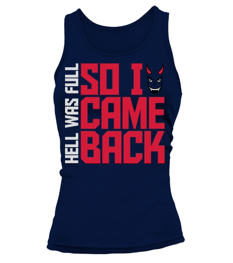 hell was full quote Tank top Woman
