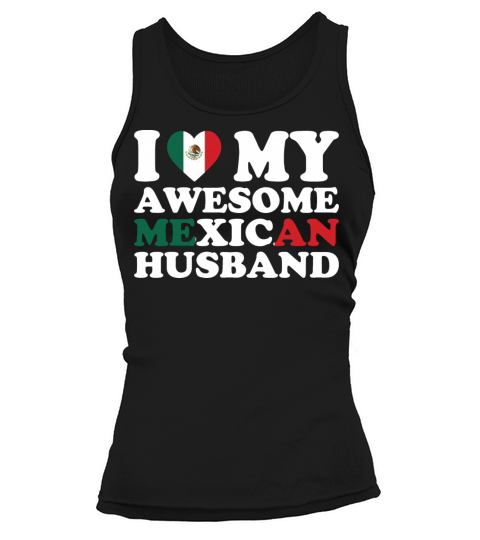 I Love My Awesome Mexican Husband Tank top Woman