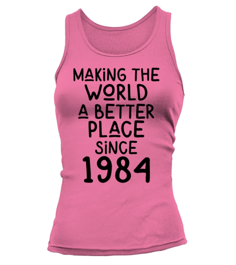 Making the World a better place since 1984 Tank top Woman