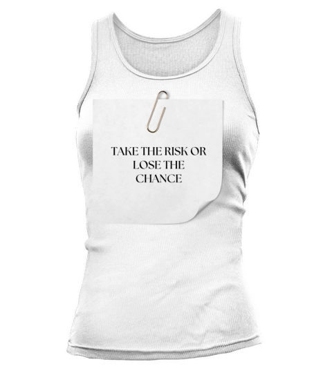 TAKE THE RISK OR LOSE THE CHANCE Tank top Woman