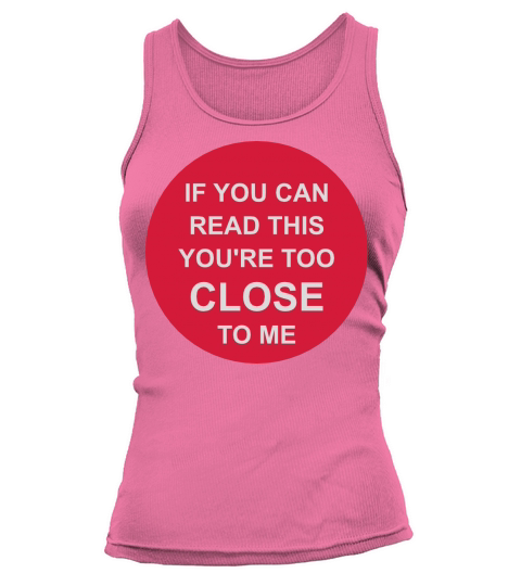 too close to me Tank top Woman