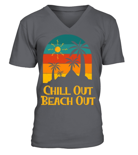 Chill Out Beach Out Vacation Friends Trip Buddy V-Neck T-shirt