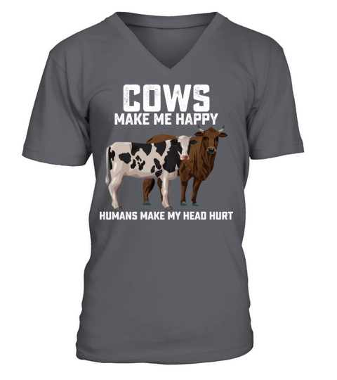 Cows Make Me Happy Humans Make My Head Hurt V-Neck T-shirt