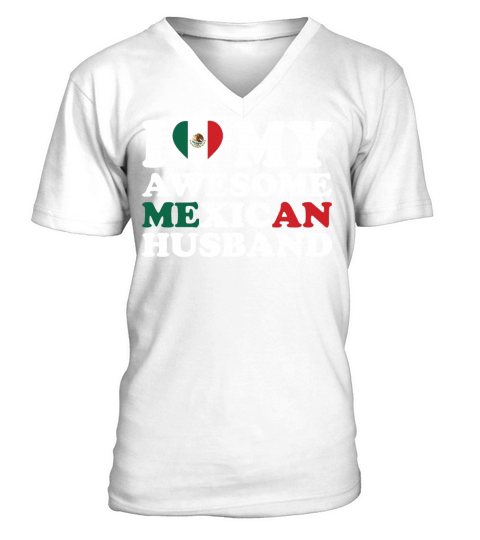 I Love My Awesome Mexican Husband V-Neck T-shirt