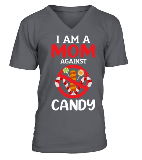 Mom Againts Candy Adult Humor Saying Gifts Idea V-Neck T-shirt