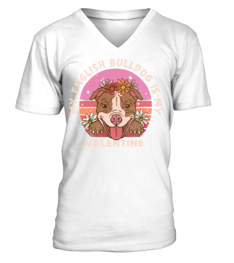 My English Bulldog Is My Valentine V-Neck T-shirt