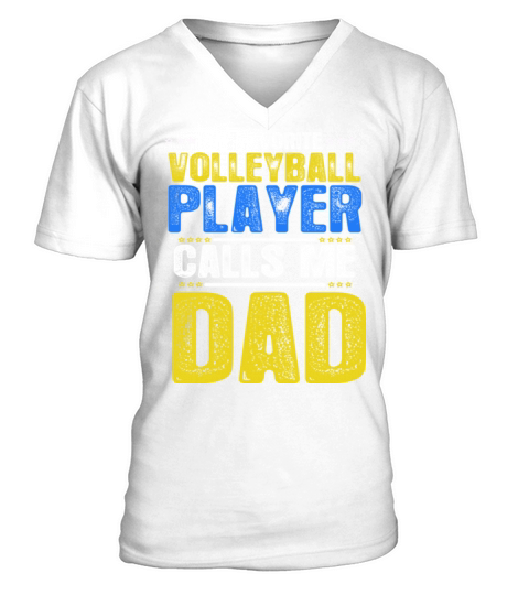 My Favorite Volleyball Player Calls Me Dad V-Neck T-shirt