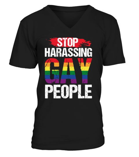 Stop Harassing Gay People LGBT Pride Rainbow V-Neck T-shirt