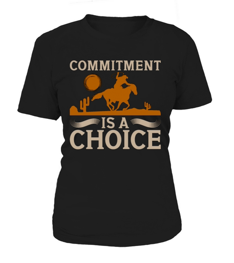 Cutting Horse Commitment Is A Choice Cowboy Rodeo Women's T-Shirt