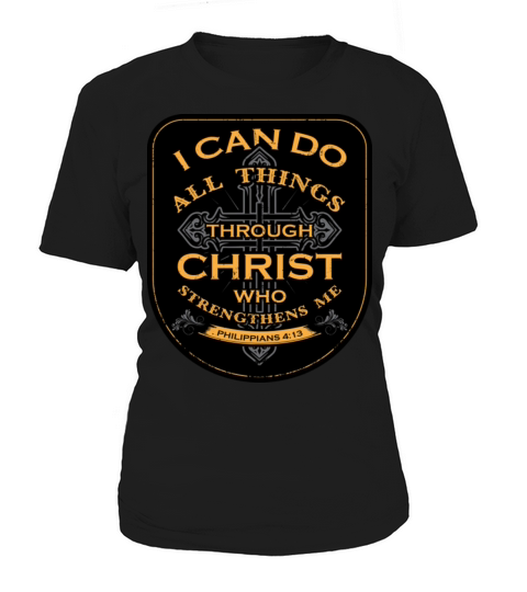 I Can Do All Things Through Christ Who Strengthens Women's T-Shirt