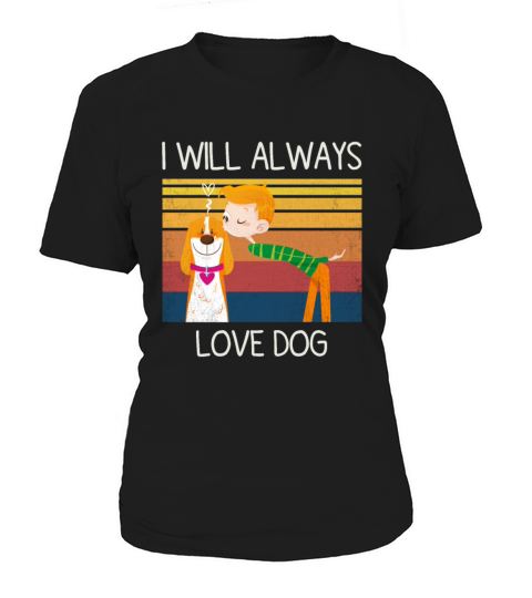 I Will Always Love Dog - Valentine Day For Boy Women's T-Shirt