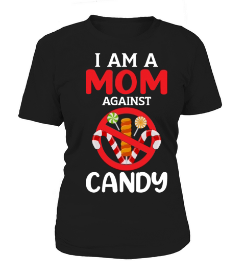 Mom Againts Candy Adult Humor Saying Gifts Idea Women's T-Shirt