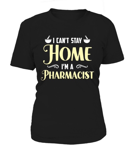 Pharmacy Technician I Cant Stay Home Health Care Women's T-Shirt
