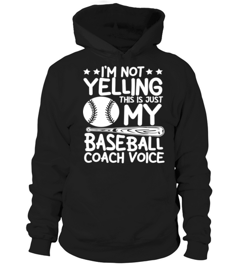 Im Not Yelling This is Just My Baseball Coach Hoodie Unisex