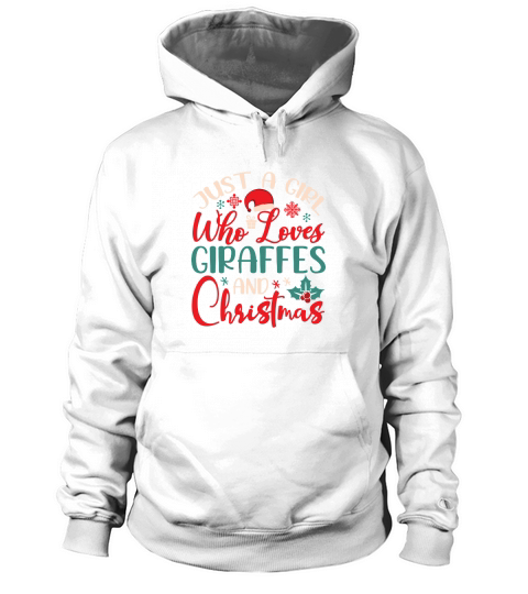 Just A Girl Who Loves Giraffes And Christmas Hoodie Unisex