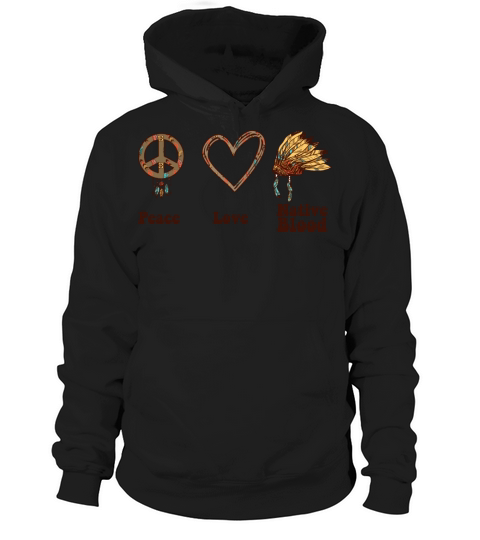 Native American Heritage Month Peace Love Native Hoodie Unisex