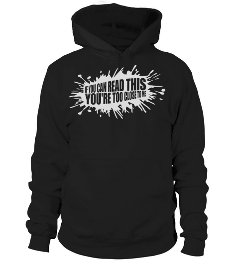 too close to me Hoodie Unisex