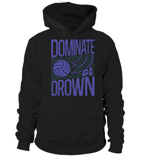 Water Polo Vintage Dominate Or Hoodie Unisex