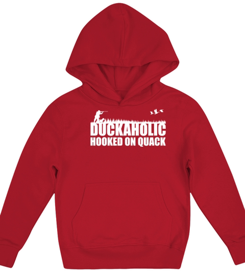 Duckaholic Hooked On Quack For A Waterfowl Hunter Kids Hoodie