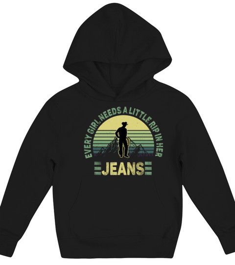 Every Girl Needs A Little Rip In Her Jeans Kids Hoodie