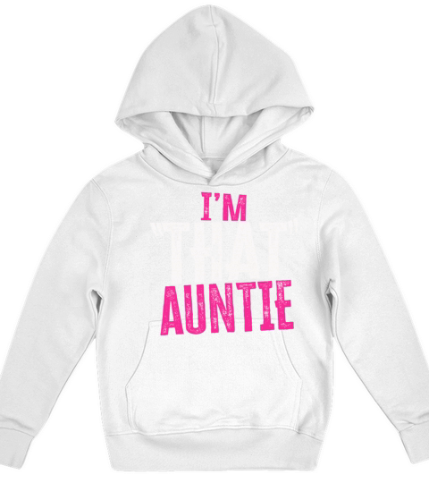 I am That Auntie Kids Hoodie