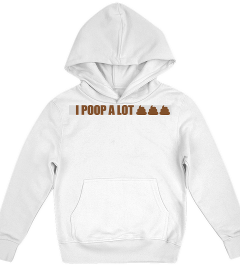 I poop a lot Kids Hoodie